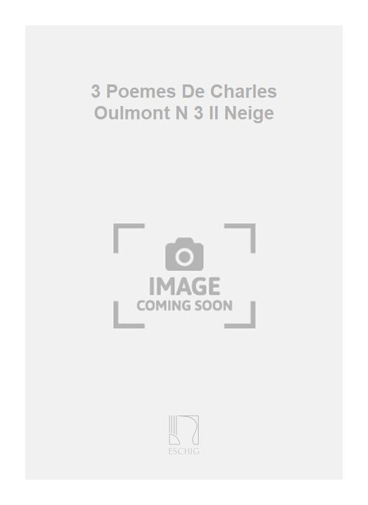 3 Poemes De Charles Oulmont N 3 Il Neige